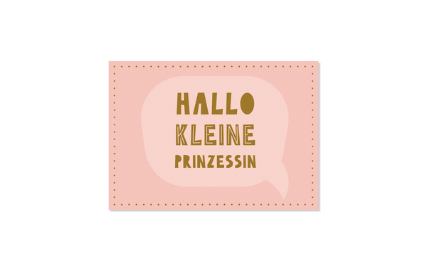 Die Grußkarte „HALLO KLEINE PRINZESSIN" mit Sprechblase rosa von lachenliebenleben ist ein tolles Geburtsgeschenk.